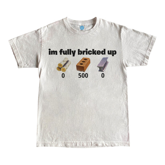 Im Fully Bricked Up Shirt (500 Brick) by Failure International Fortnite failureinternational Instagram TikTok Viral Shirt Tee Hoodie Sweatshirt