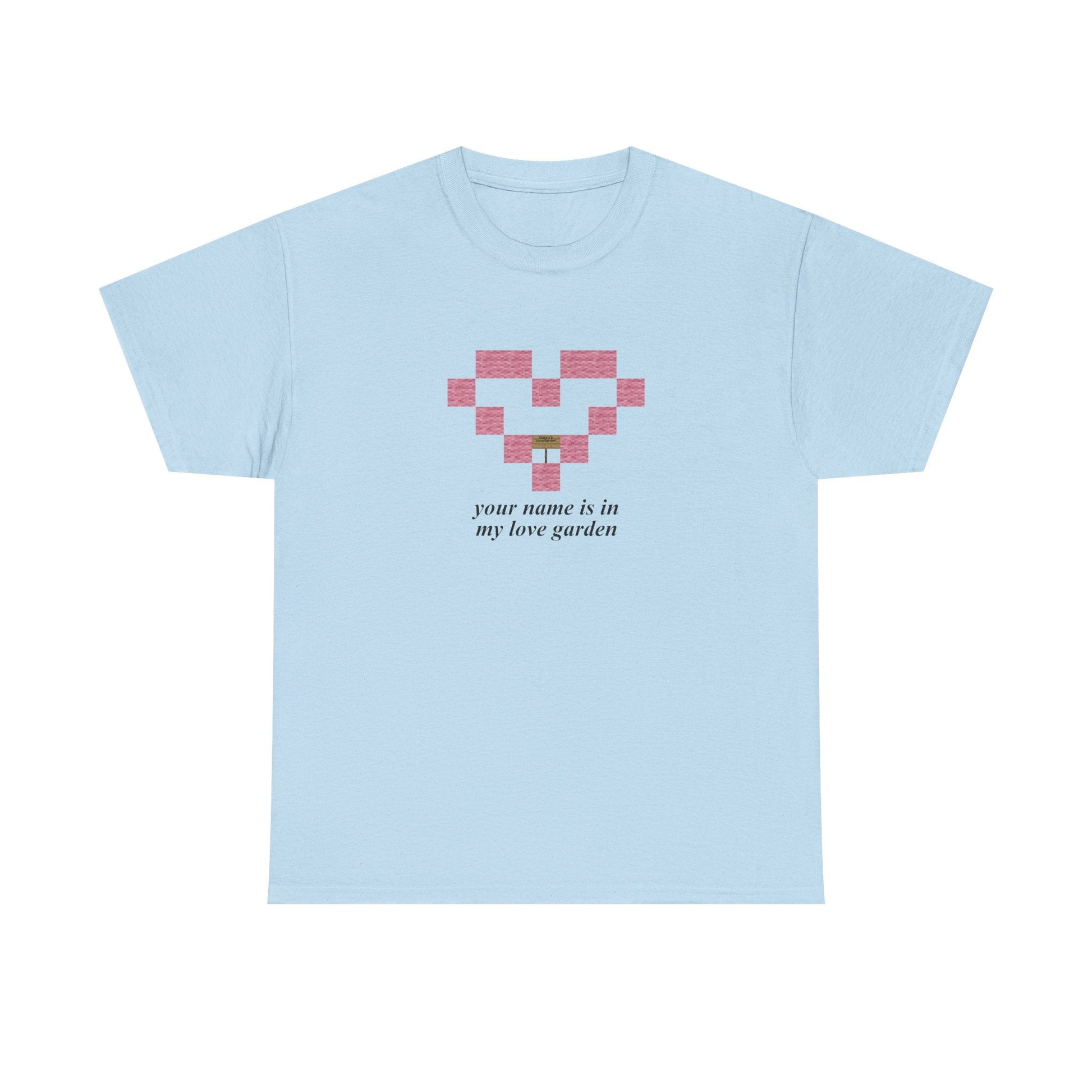 Your Name Is In My Love Garden Shirt - Failure International Dark Chocolate / S-Light Blue / S-Sand / S-Sport Grey / S-White / S-Black / S-Forest Green / S-Dark Chocolate / M-Light Blue / M-Sand / M