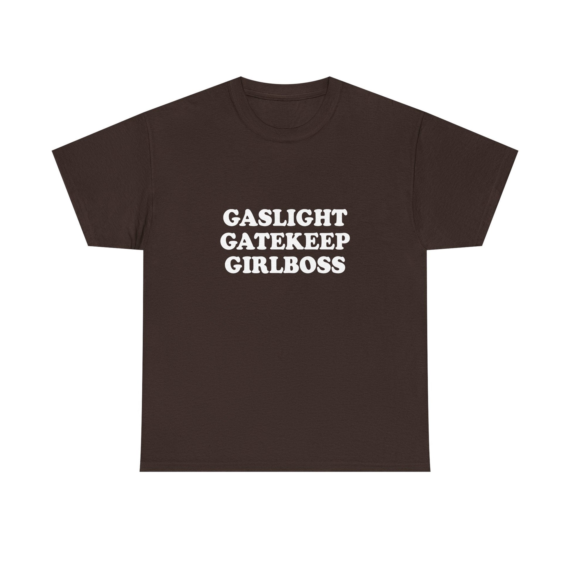 Gaslight Gatekeep Girlboss Shirt - Failure International