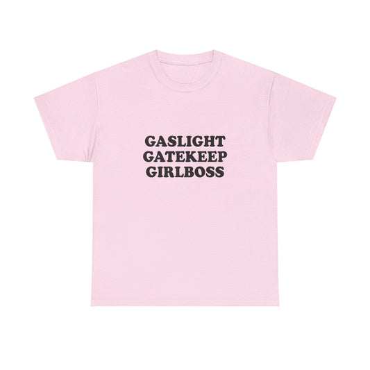 Gaslight Gatekeep Girlboss Shirt - Failure International