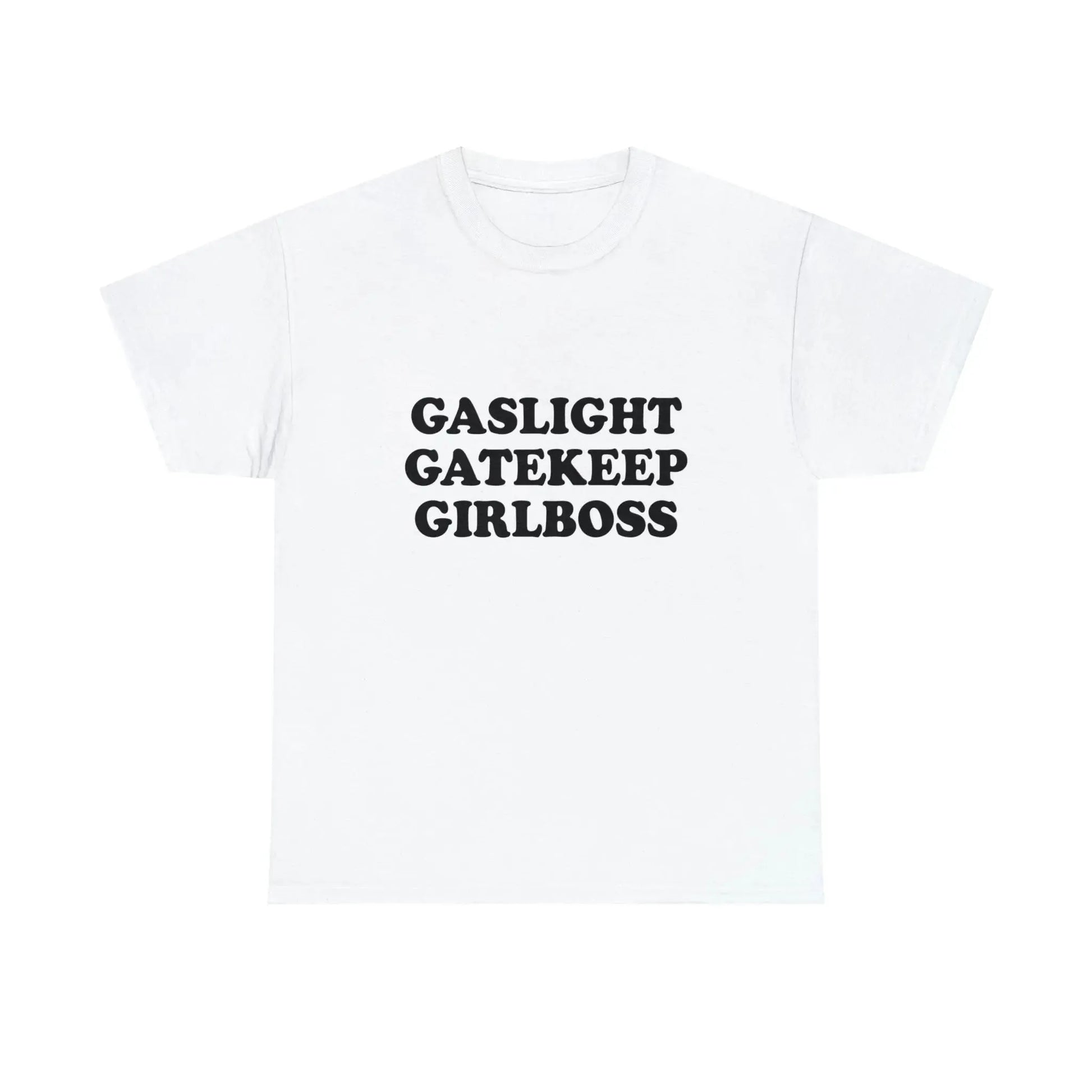 Gaslight Gatekeep Girlboss T-Shirt - Failure International failureinternational.com store brand tiktok instagram
