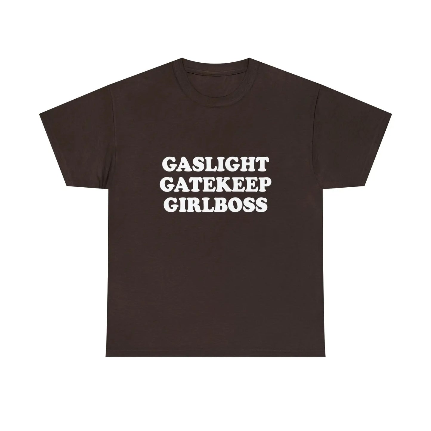 Gaslight Gatekeep Girlboss T-Shirt - Failure International failureinternational.com store brand tiktok instagram