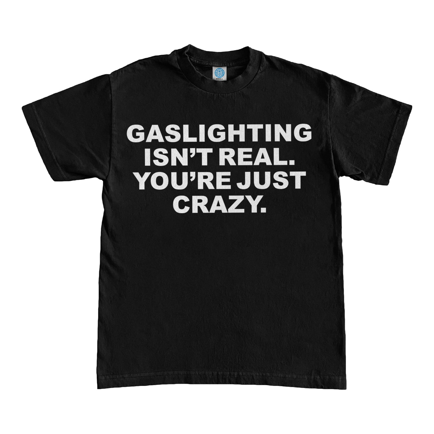Gaslighting Isn't Real, You're Just Crazy Shirt by Failure International Fortnite failureinternational Instagram TikTok Viral Shirt Tee Hoodie Sweatshirt
