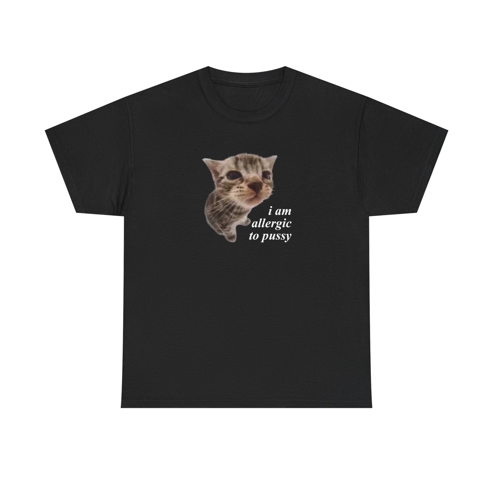 I Am Allergic To Pussy Shirt - Failure International Dark Chocolate / S-Light Blue / S-Sand / S-Sport Grey / S-White / S-Black / S-Forest Green / S-Dark Chocolate / M-Light Blue / M-Sand / M