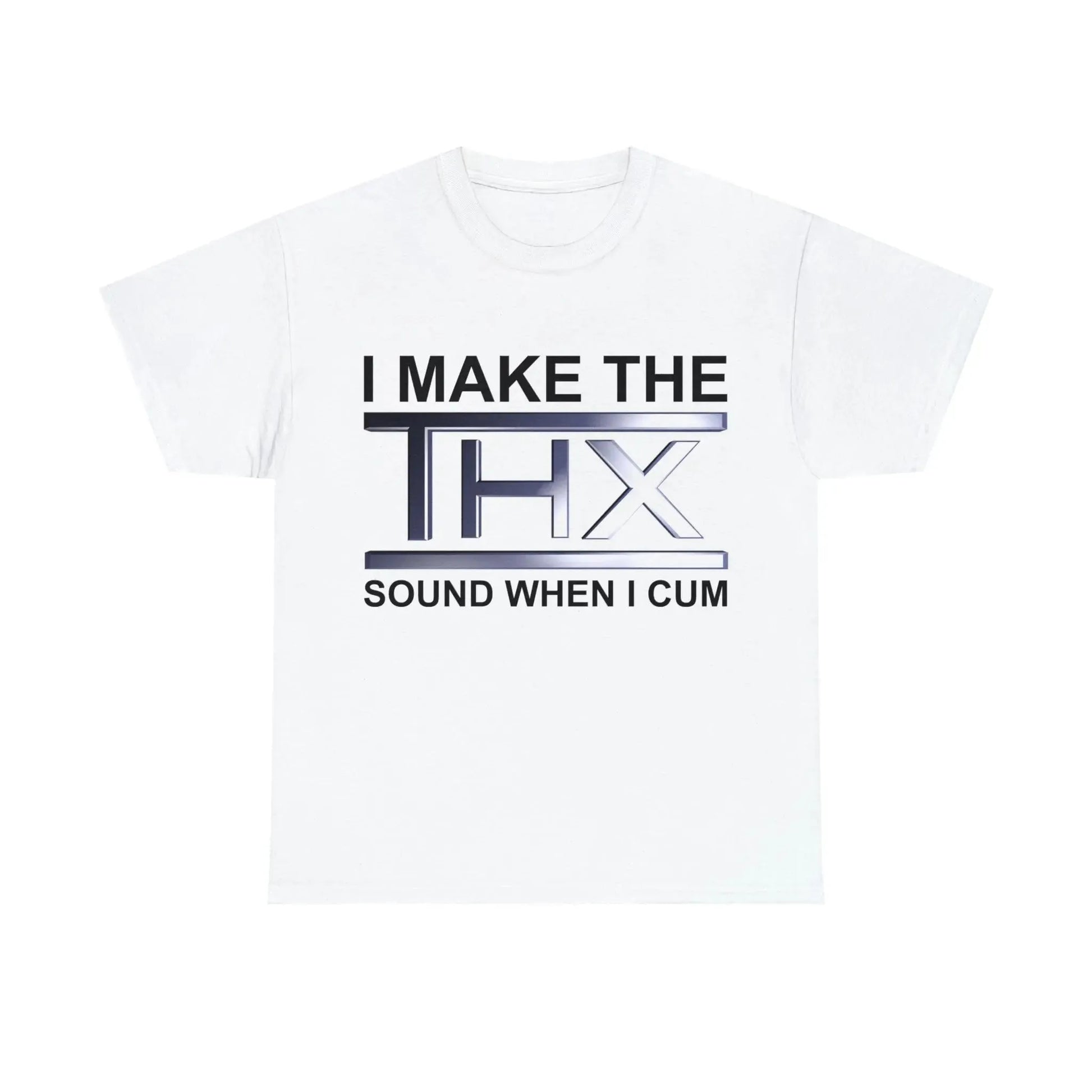I Make The THX Sound When I Cum T-Shirt - Failure International failureinternational.com store brand tiktok instagram