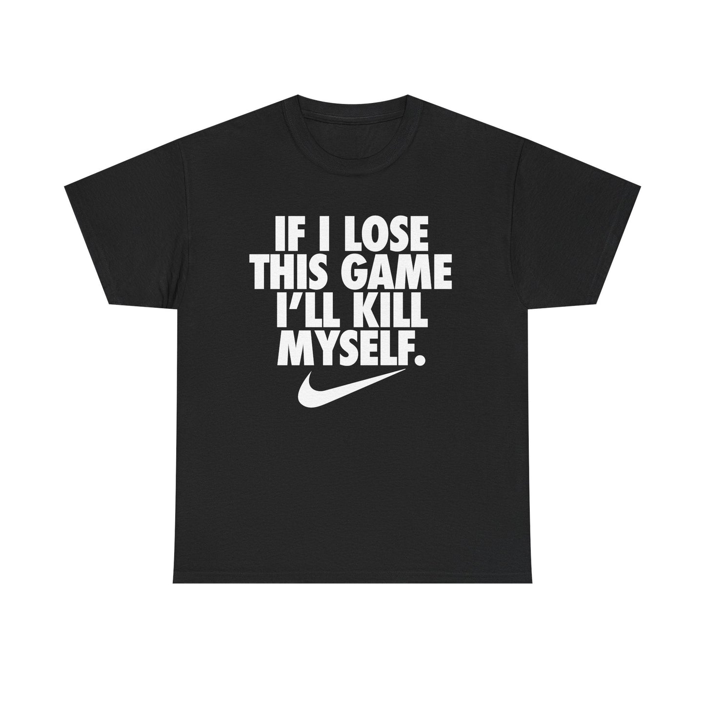 If I Lose This Game I'll Kill Myself Shirt - Failure International