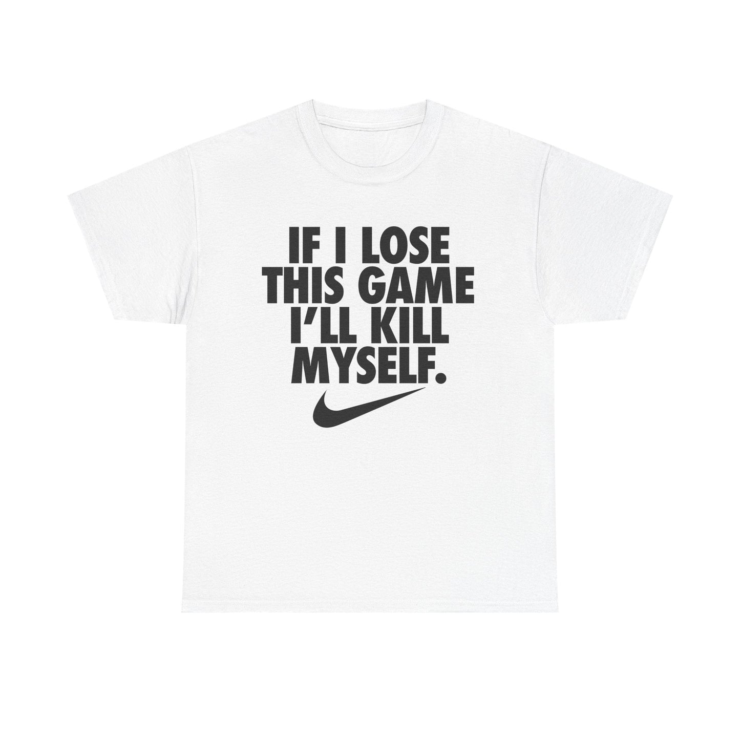 If I Lose This Game I'll Kill Myself Shirt - Failure International