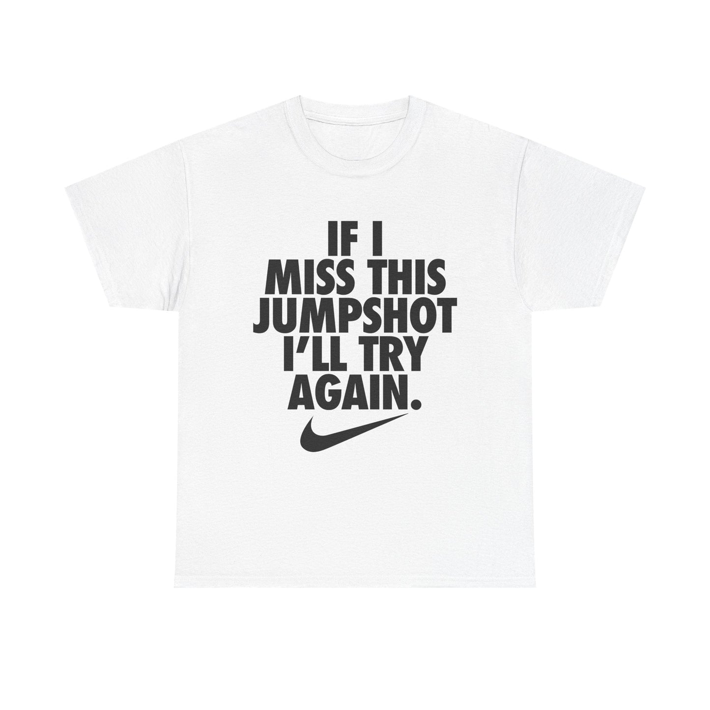 If I Miss This Jumpshot I'll Try Again Shirt - Failure International