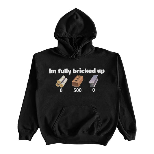 Im Fully Bricked Up Hoodie (500 Brick) by Failure International Fortnite failureinternational Instagram TikTok Viral Shirt Tee Hoodie Sweatshirt