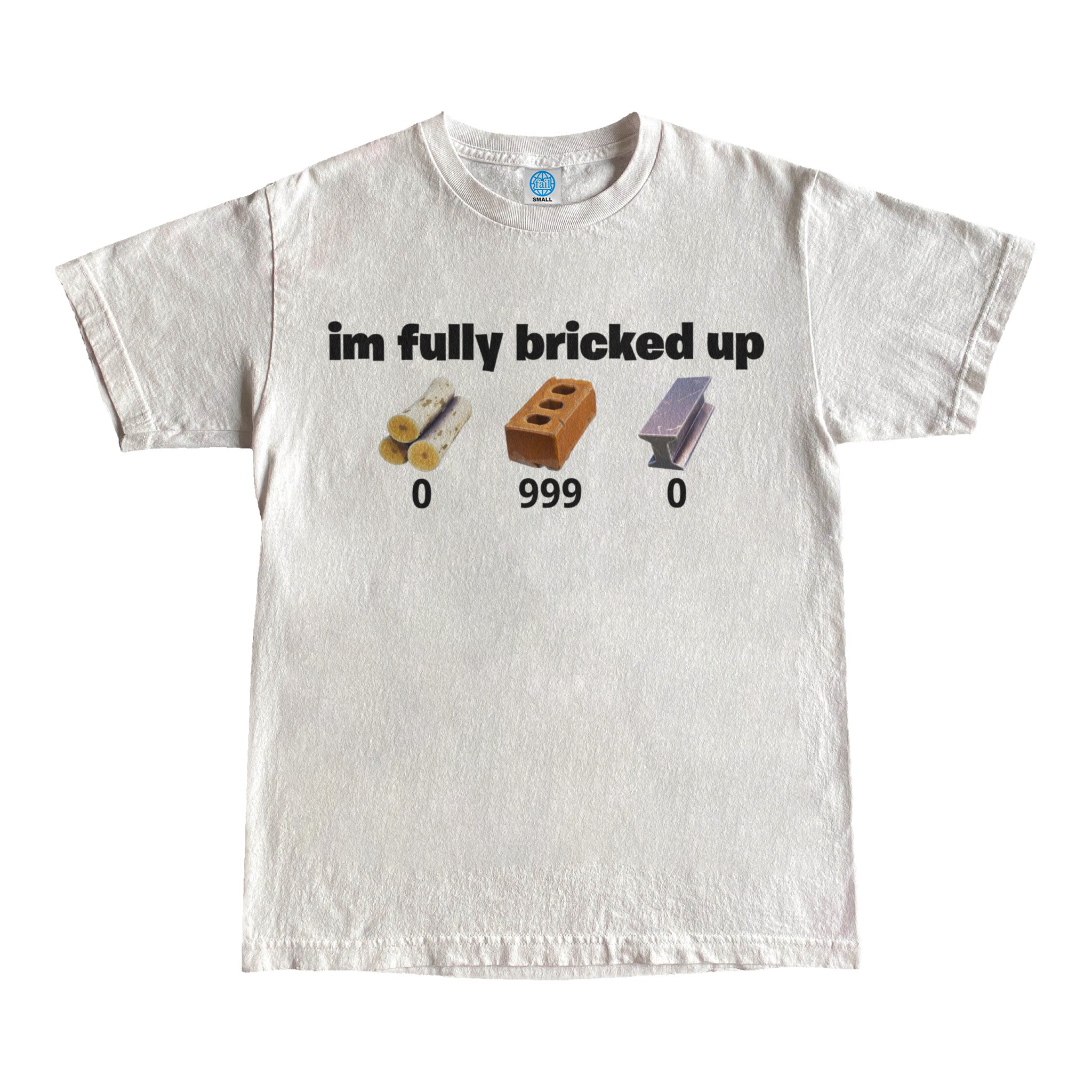 Im Fully Bricked Up Shirt by Failure International Fortnite failureinternational Instagram TikTok Viral Shirt Tee Hoodie Sweatshirt
