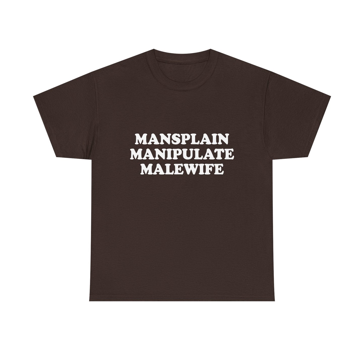 Mansplain Manipulate Malewife Shirt - Failure International