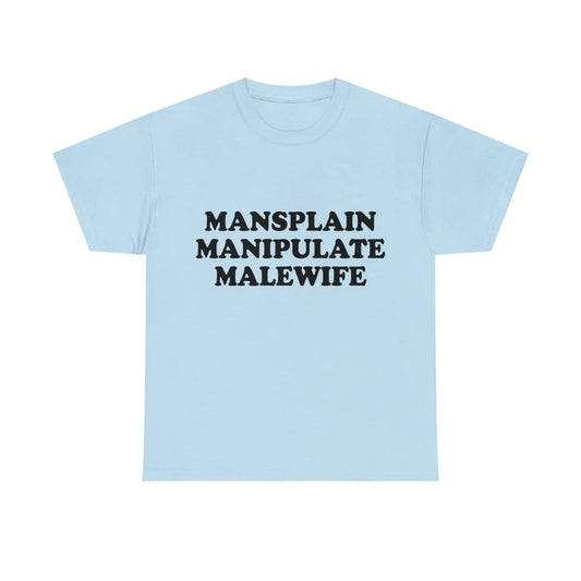 Mansplain Manipulate Malewife T-Shirt - Failure International failureinternational.com store brand tiktok instagram