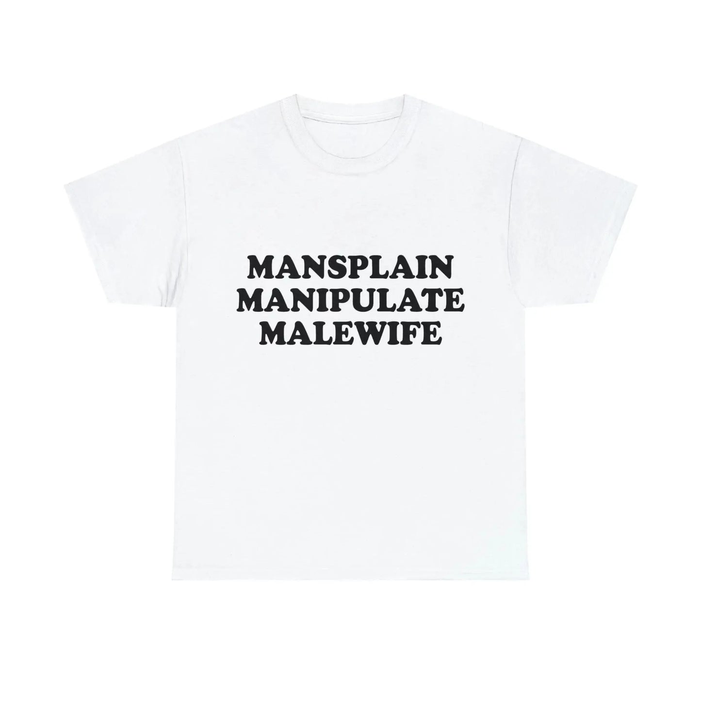 Mansplain Manipulate Malewife T-Shirt - Failure International failureinternational.com store brand tiktok instagram