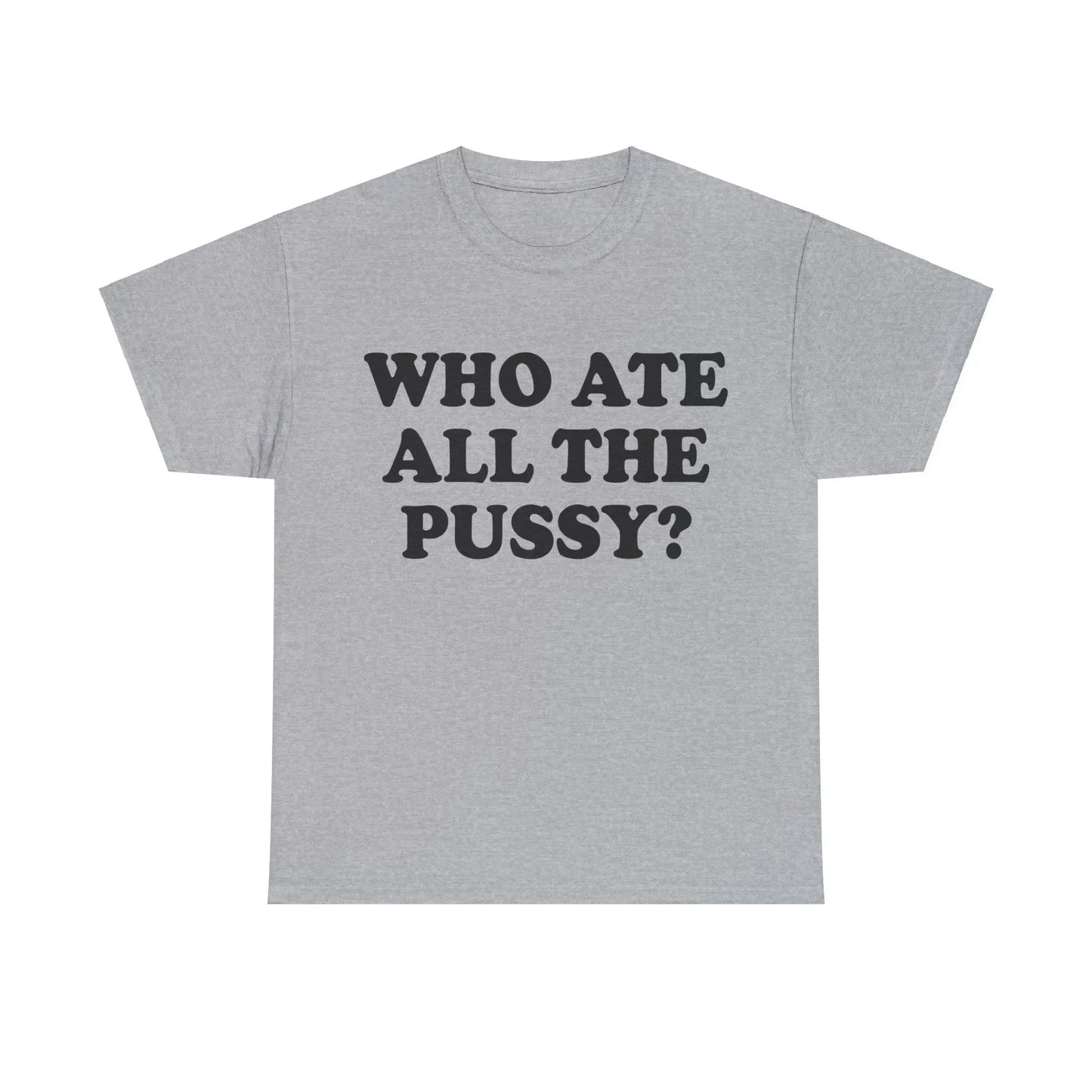 Who Ate All The Pussy T-Shirt - Failure International failureinternational.com store brand tiktok instagram